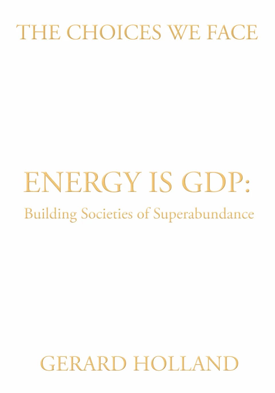 The cover of Energy Is GDP: Building Societies of Superabundance