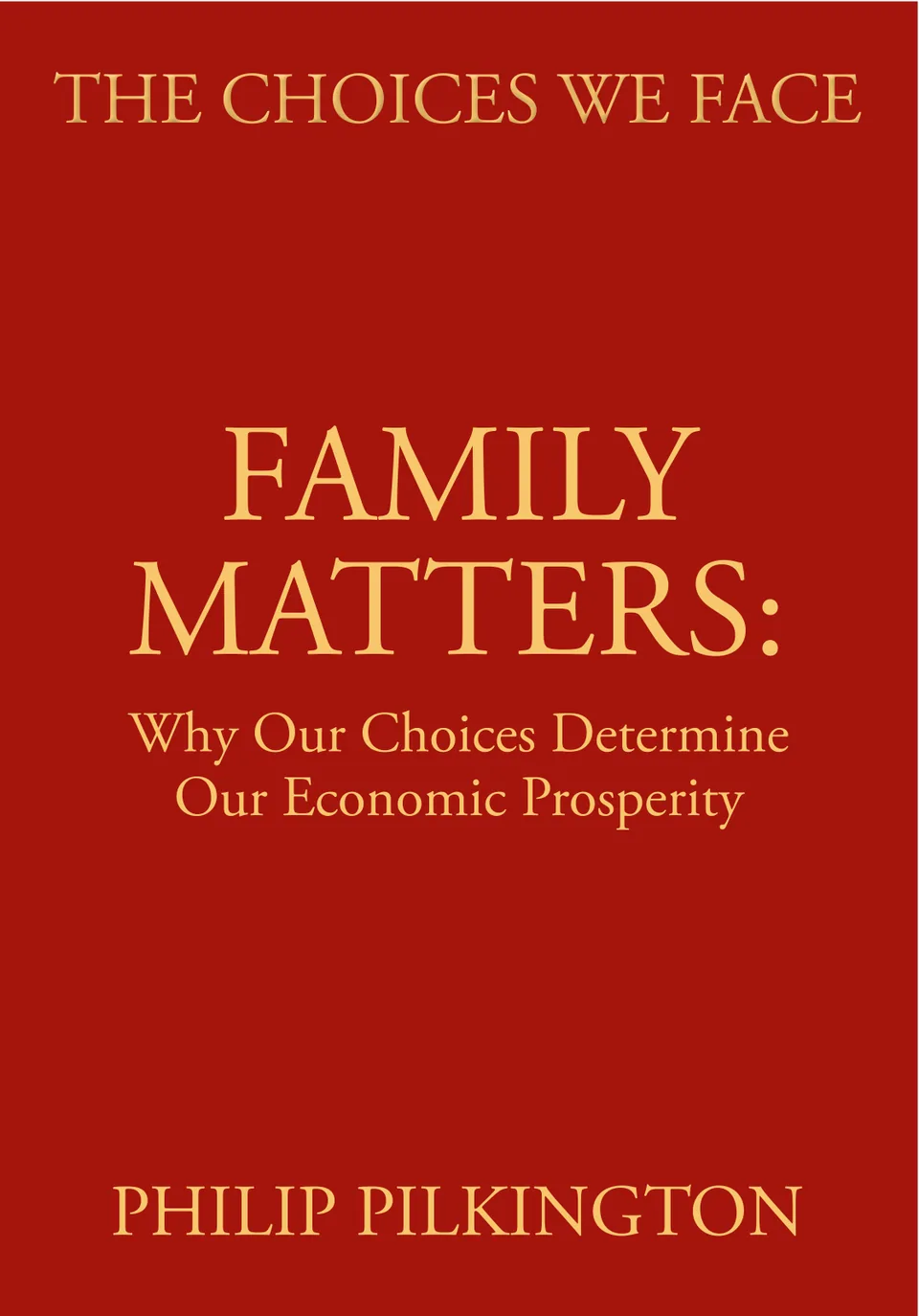 The cover of Family Matters: Why Our Choices Determine Our Economic Prosperity