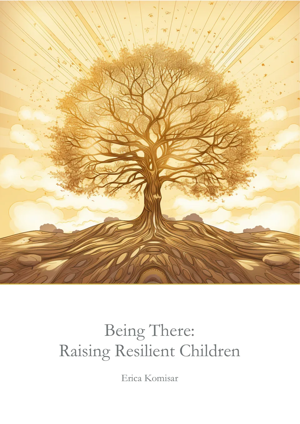 The cover of Being There: Raising Resilient Children