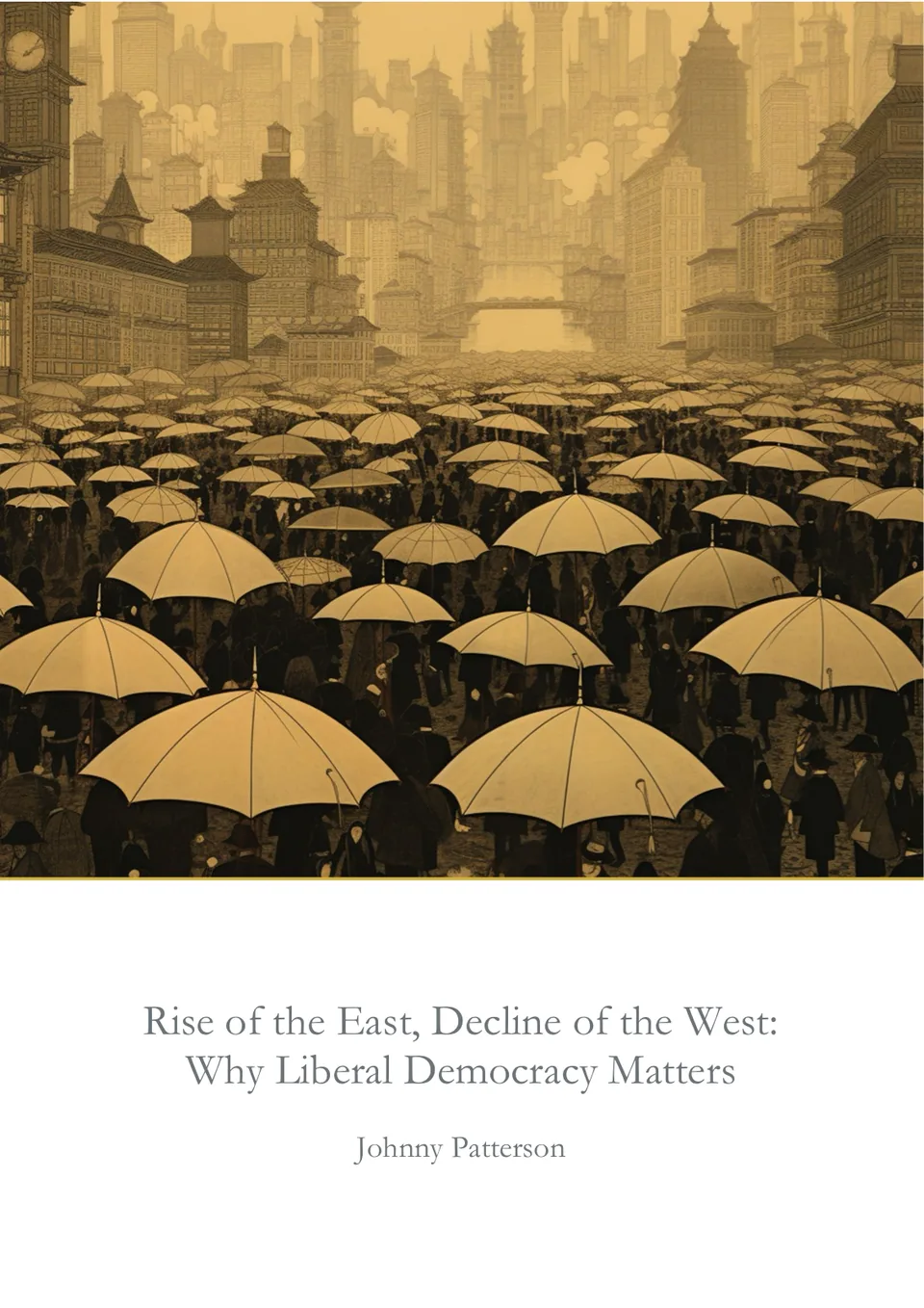 The cover of Rise of the East, Decline of the West: Why Liberal Democracy Matters